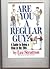 Are You a Regular Guy: A Gu...