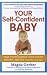 your-self-confident-baby-how-to-encourage-your-child-s-natura... by Magda Gerber your-self-confident-baby-how-to-encourage-your-child-s-natura... by Magda Gerber