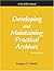 Developing and Maintaining Practical Archives: A How-To-Do-It Manual (How-To-Do-It Manuals for Libraries) 2nd by Hunter, Gregory S., S. Hunter, Gregory (2003) Paperback