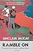 Ramble On: The story of our love for walking Britain by Sinclair McKay (2012-06-07)