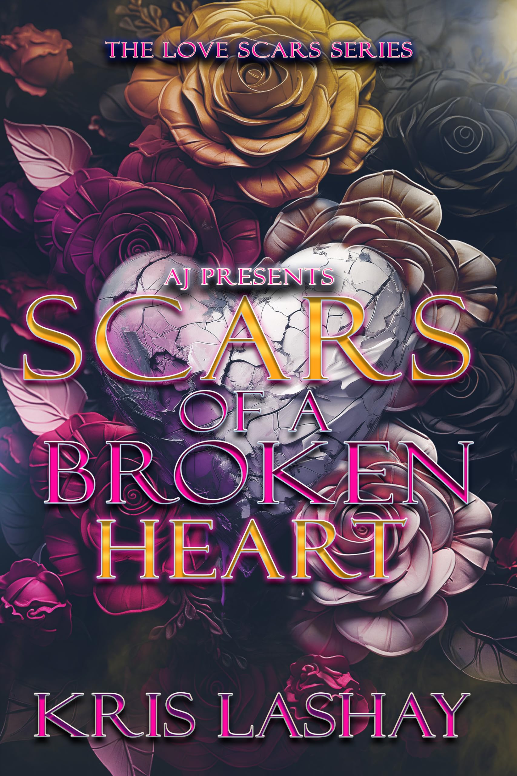 Scars of a Broken Heart (The Love Scars Series Book 4)