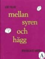 Mellan syren och hägg (Hardcover)