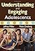 Understanding and Engaging Adolescents (2009-05-27)