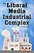 The Liberal Media Industrial Complex
