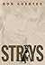 Strays by Ron Koertge (2007-05-08)