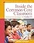 By Brenda J. Overturf Inside the Common Core Classroom by Brenda J. Overturf