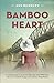 Bamboo Heart (Bamboo Trilogy 1)