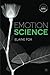 Emotion Science: Cognitive and Neuroscientific Approaches to Understanding Human Emotions by Elaine Fox (2008-09-15)