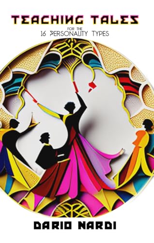 Teaching Tales for the 16 Personality Types (Kindle Edition)