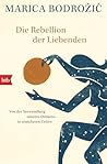 Die Rebellion der Liebenden: Von der Verwandlung unseres Denkens in unsicheren Zeiten (German Edition)