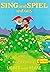 Sing und spiel mit uns. Die schönsten Fingerspiele, Lieder und Reime (Gebundene Ausgabe)