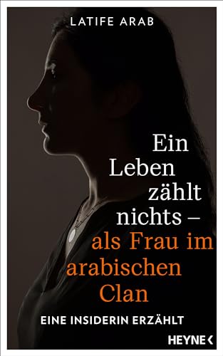 Ein Leben zählt nichts – als Frau im arabischen Clan: Eine Insiderin erzählt (Kindle Edition)
