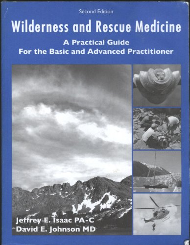 Wilderness and Rescue Medicine: A Practical Guide for the Basic and Advanced Practitioner (Paperback)