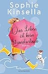 Das Leben ist kein Strandurlaub by Sophie Kinsella