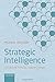 Strategic Intelligence: Conceptual Tools for Leading Change