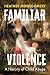 Familiar Violence: A Histor...