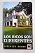 Los Ricos Son Diferentes (Spanish Edition)
