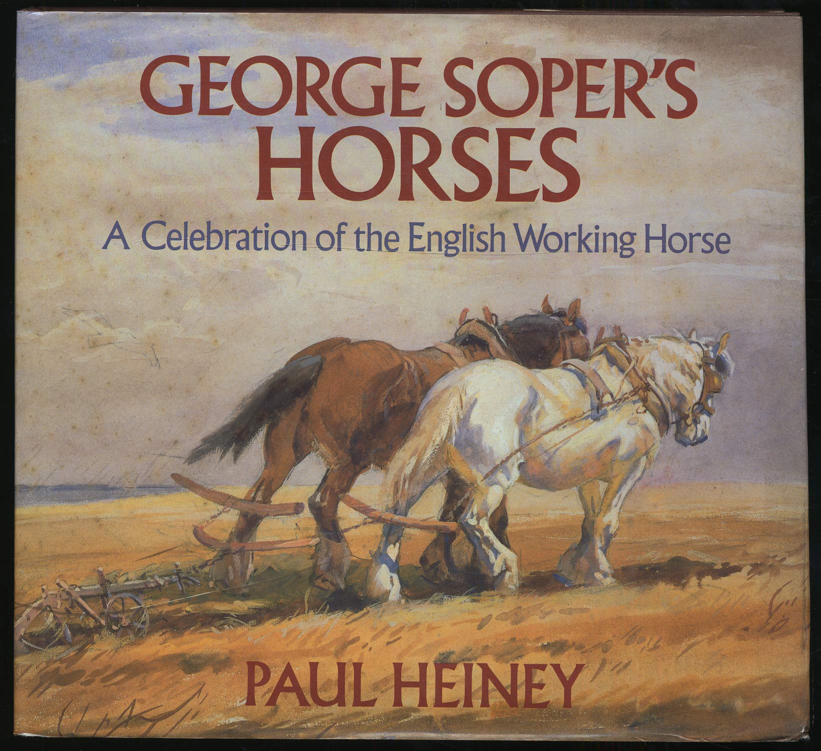 George Soper's Horses: A Celebration of the English Working Horse (Hardcover)