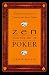 ZEN AND THE ART OF POKER  by Larry W. Phillips