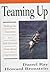Teaming Up: Making the Transition to a Self-Directed, Team-Based Organization by Darrel Ray (1995-07-30)