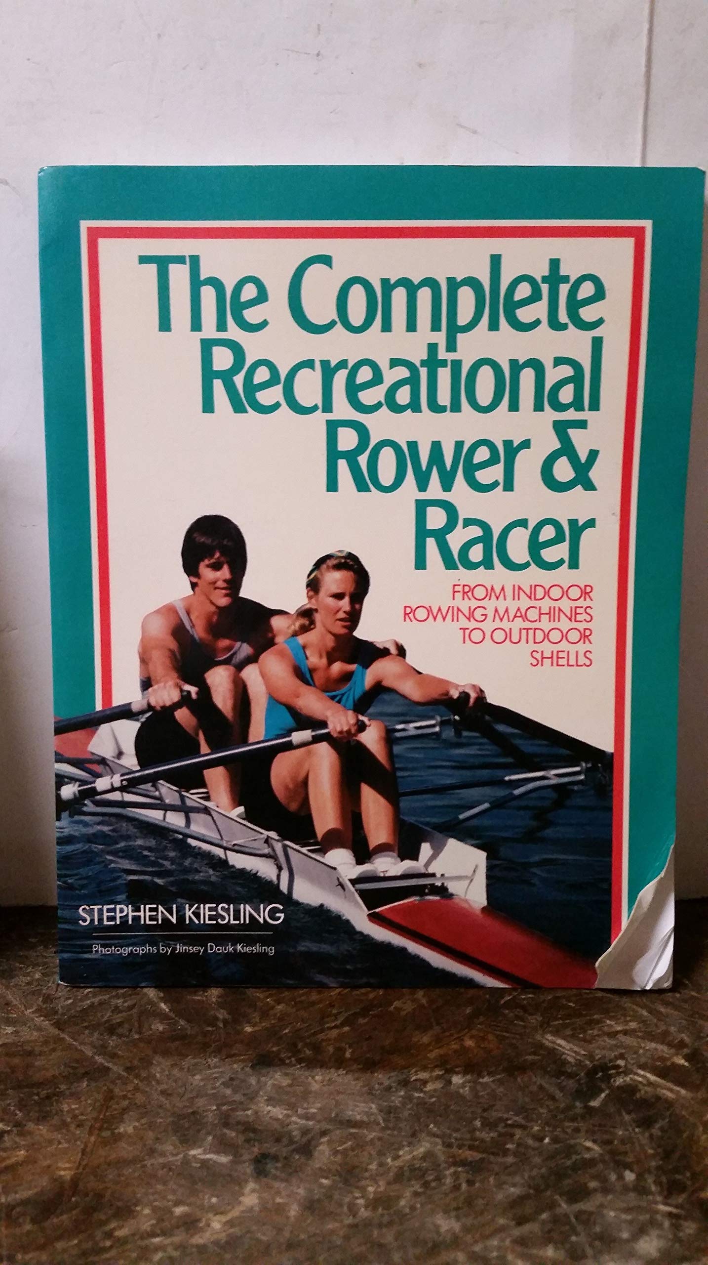 The Complete Recreational Rower and Racer (Paperback)