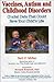 Vaccines, Autism and Childhood Disorders: Crucial Data That Could Save Your Child's Life by Neil Z. Miller (2010-01-01)