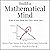 Build a Mathematical Mind - Even If You Think You Can't Have One: Become a Pattern Detective. Boost Your Critical and Logical Thinking Skills. (Advanced Thinking Skills, Book 4)