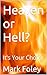 Heaven or Hell?: It's Your Choice!