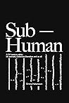 Sub-Human: A 21st...