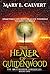 The Healer of Guildenwood by Mary Calvert