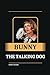 Bunny: The Talking Dog - How a Sheepadoodle Learned to Speak Using AAC Devices