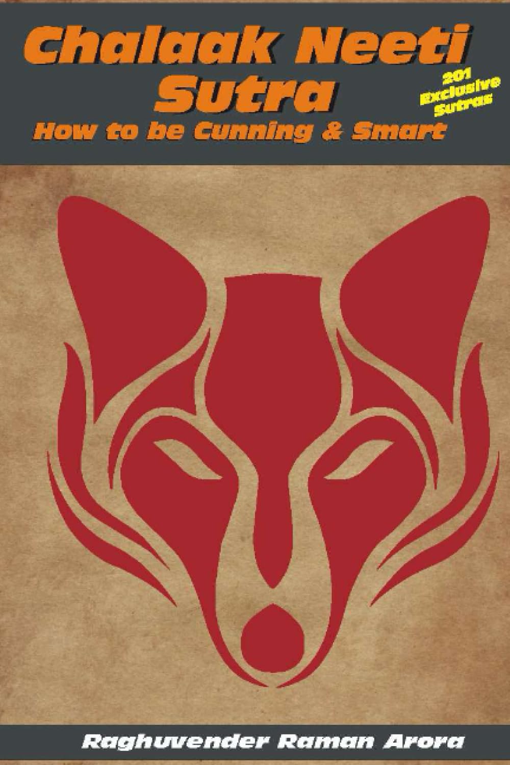 Chalaak Neeti Sutra: How to be Cunning and Manipulative | How to be Shrewd & Smart | How to be Cunning like a Fox | How to be Sly and Cunning | How to Learn to be Cunning | Signs of Cunning Person (Paperback)