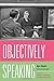 Objectively Speaking: Ayn Rand Interviewed (2009-01-16)