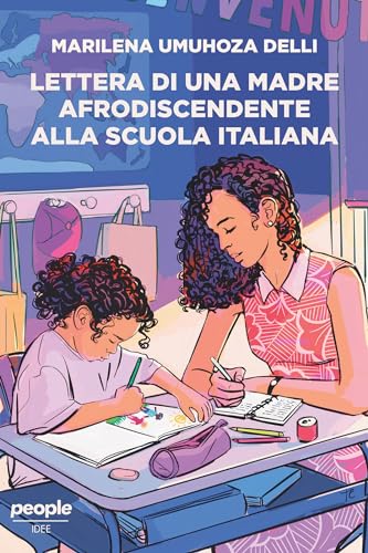 Lettera di una madre afrodiscendente alla scuola italiana: Per un'educazione decoloniale, antirazzista e intersezionale (Storie) (Italian Edition)