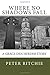 Where No Shadows Fall by Peter Ritchie (2015-10-09)