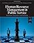 Human Resource Management in Public Service: Paradoxes, Processes, and Problems 3rd Edition (Third Ed.) 3e By Dr. Evan M. Berman, James S. Bowman, Jonathan P. West and Montgomery R. Van Wart 2009