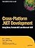 Cross-Platform .NET Development: Using Mono, Portable.NET, and Microsoft .NET by M.J. Easton, Jason King (2004) Hardcover