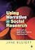 Using Narrative in Social Research: Qualitative and Quantitative Approaches 1st edition by Elliott, Jane (2005) Paperback