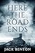 Here the Road Ends (The Sli...
