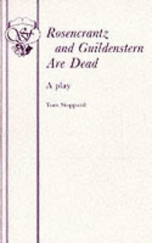 Rosencrantz and Guildenstern Are Dead - A Play by Tom Stoppard