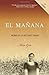 El mañana: Memorias de un éxodo cubano (Spanish Edition) by Mirta Ojito (2006-10-10)