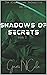 Shadows of Secrets: Book I ...