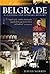 Belgrade: A Cultural and Literary History (Cities of the Imagination) by David Norris (2008-08-29)