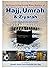 Hajj, Umrah & Ziyarah by Sh...