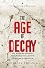 The Age of Decay by Shamil Ismail