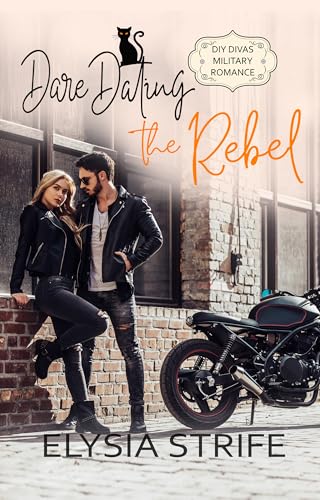 Dare Dating the Rebel (DIY Divas #5)