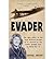 [(Evader: The Epic Story of the First British Airman to be Rescued by the Comete Escape Line in World War II)] [Author: Derek Shuff] published on (November, 2010)
