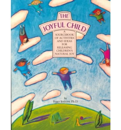 [ { THE JOYFUL CHILD [ THE JOYFUL CHILD BY JENKINS, PEGGY JOY ( AUTHOR ) FEB-05-2010[ THE JOYFUL CHILD [ THE JOYFUL CHILD BY JENKINS, PEGGY JOY ( AUTHOR ) FEB-05-2010 ] BY JENKINS, PEGGY JOY ( AUTHOR )FEB-05-2010 PAPERBACK } ] by Jenkins, Peggy Joy (AU...