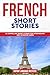French Short Stories: 11 Co...