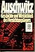 Auschwitz. Geschichte und Wirklichkeit des Vernichtungslagers.